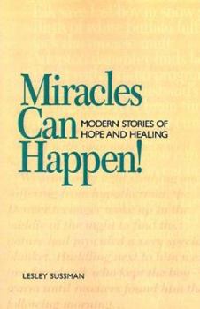 Paperback Miracles Can Happen: Modern Stories of Hope and Healing Book