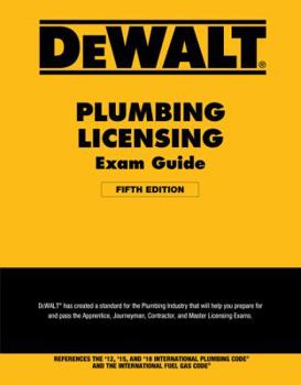 Paperback Dewalt Plumbing Licensing Exam Guide: Based on the 2018 Ipc Book