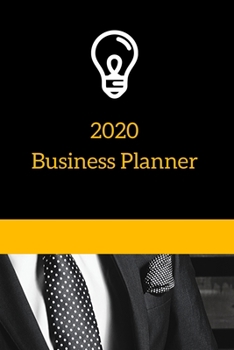 2020 Business Planner 6x9 : Goals Without Plans Are Just Wishes - Notes, Today's Mission, Daily, Weekly, Monthly Calendar