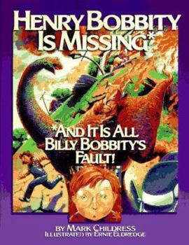 Hardcover Henry Bobbity Is Missing: And It Is All Billy Bobbity's Fault! Book