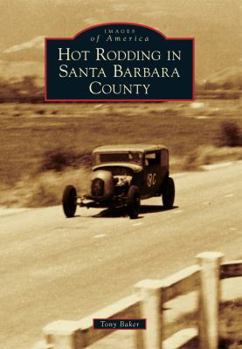 Paperback Hot Rodding in Santa Barbara County Book