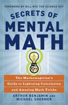 Paperback Secrets of Mental Math: The Mathemagician's Guide to Lightning Calculation and Amazing Math Tricks Book