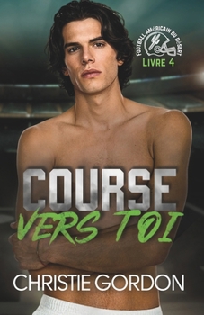 Course vers toi: Une romance M/M de football américain — meilleurs amis à amants (Football américain du désert) (French Edition)