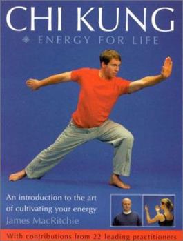 Paperback Chi Kung: Energy for Life: An Introduction to the Art of Cultivating Your Energy Book