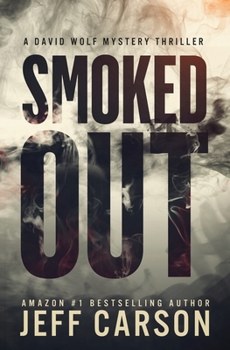 Smoked Out - Book #6 of the David Wolf