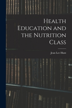 Health Education and the Nutrition Class, a Report of the Bureau of Educational Experiments;