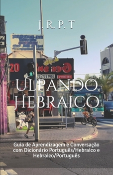 Paperback Ulpando Hebraico: Guia de Aprendizagem e Conversação com Dicionário Português/Hebraico e Hebraico/Português [Portuguese] Book