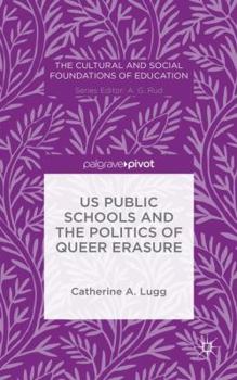 Hardcover Us Public Schools and the Politics of Queer Erasure Book