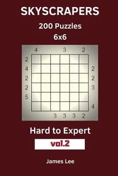 Paperback Skyscrapers Puzzles - 200 Hard to Expert 6x6 vol. 2 Book
