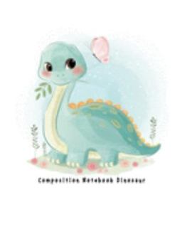 Composition Notebook Dinosaur: Primary Notebook and Journal College Ruled Line Paper for Student, Teacher, Business, Children, Boy and Girl: Cute dinosaur and butterfly Theme