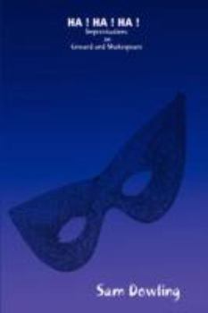 Paperback HA ! HA ! HA ! Improvisations on Coward and Shakespeare Book
