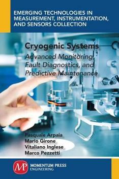 Paperback Cryogenic Systems: Advanced Monitoring, Fault Diagnostics, and Predictive Maintenance Book