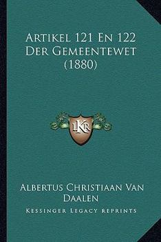 Paperback Artikel 121 En 122 Der Gemeentewet (1880) [Dutch] Book