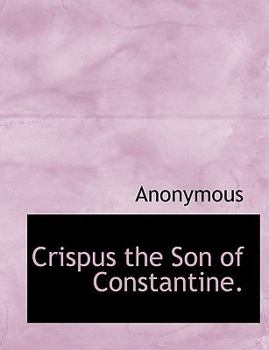 Hardcover Crispus the Son of Constantine. Book