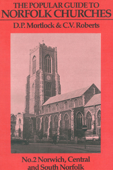 Paperback The Popular Guide to Norfolk Churches Volume 2: Norwich, Central and South Norfolk Book