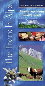 Paperback The French Alps (Hachette's Vacances Series) Book