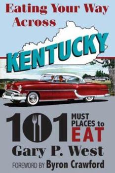Hardcover Eating Your Way Across Kentucky: 101 Must Places to Eat Book