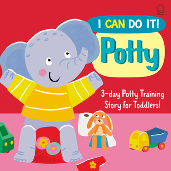 Paperback I Can Do It! Potty a 3day Potty Training Story for Toddlers Book