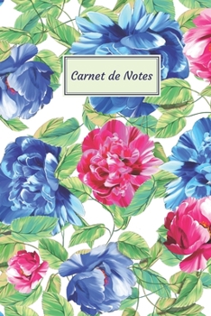 Carnet de Notes: Fantaisie, Avec des Fleurs - Taille facile à transporter - 124 pages lignées (French Edition)