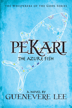 Pekari - The Azure Fish - Book #2 of the Whisperers of the Gods