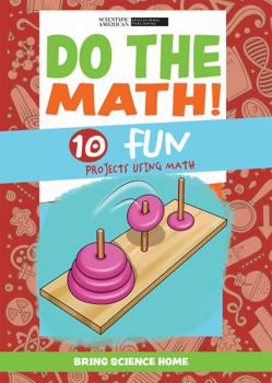 Library Binding Do the Math!: 10 Fun Projects Using Math Book