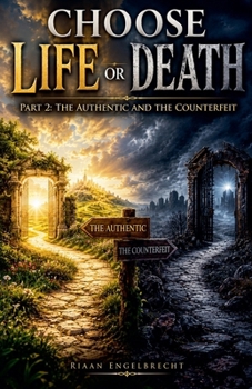 Paperback Choose Life or Death Part 2: The Authentic and the Counterfeit Book