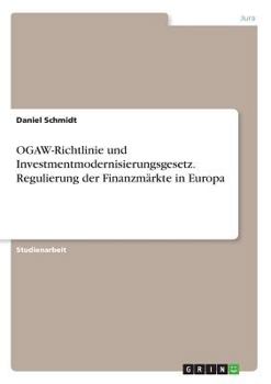 Paperback OGAW-Richtlinie und Investmentmodernisierungsgesetz. Regulierung der Finanzmärkte in Europa [German] Book