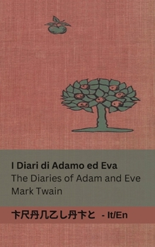 Paperback I Diari di Adamo ed Eva / The Diaries of Adam and Eve: Tranzlaty Italiano English [Italian] Book