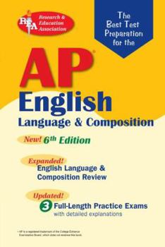 AP English Language (REA) The Best Test Prep for: 6th Edition (REA Test Preps)