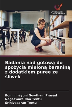 Badania nad gotowa do spozycia mielona baranina z dodatkiem puree ze sliwek (Polish Edition)