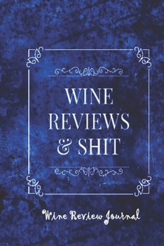 Wine Review Notebook, Wine Tasting Journal. Record Keeping Notebook