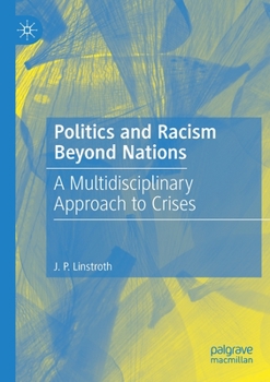 Paperback Politics and Racism Beyond Nations: A Multidisciplinary Approach to Crises Book