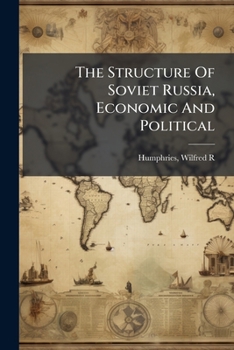 Paperback The Structure Of Soviet Russia, Economic And Political Book