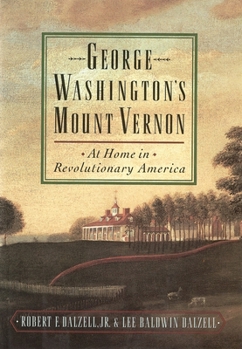 Paperback George Washington's Mount Vernon: At Home in Revolutionary America Book