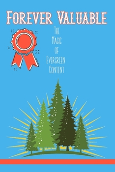 Paperback Forever Valuable: The Magic of Evergreen Content Book