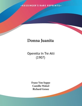 Paperback Donna Juanita: Operetta In Tre Atti (1907) Book