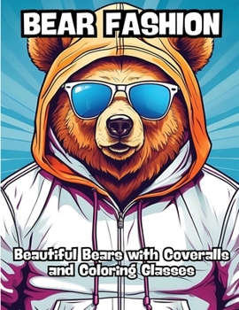 Paperback Bear Fashion: Beautiful Bears with Coveralls and Coloring Glasses Book