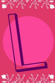 L: letter L initial alphabet monogram journal notebook - pretty pink - Monogrammed confetti writing journal notebook or diary with women kids and girls - Planner gift - 110 Pages - Size 6x9