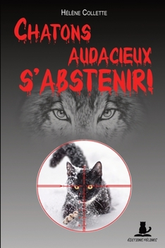 Paperback Chatons audacieux s'abstenir ! [French] Book