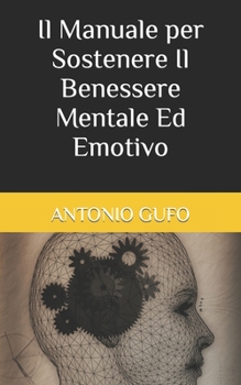 Paperback Il Manuale per Sostenere Il Benessere Mentale Ed Emotivo [Italian] Book