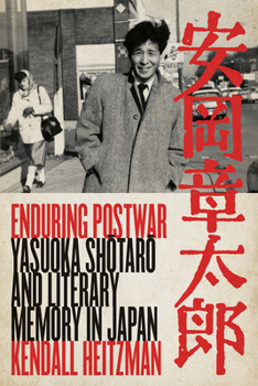Paperback Enduring Postwar: Yasuoka Shotaro and Literary Memory in Japan Book