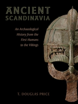 Hardcover Ancient Scandinavia: An Archaeological History from the First Humans to the Vikings Book