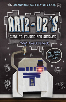 Art2-D2’s Guide to Folding and Doodling - Book  of the Origami Yoda