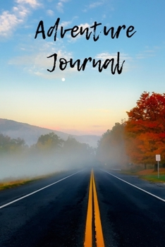 Adventure Journal: Novelty Line Notebook / Journal To Novelty Line In Perfect Gift Item (6 x 9 inches)