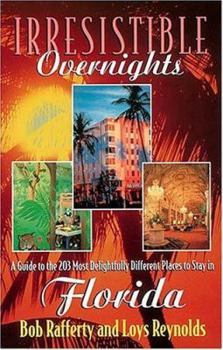 Paperback Irresistible Overnights: A Guide to the 203 Most Delightfully Different Places to Stay in Florida Book
