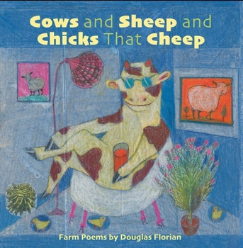 Hardcover Cows and Sheep and Chicks That Cheep: Farm Poems Book