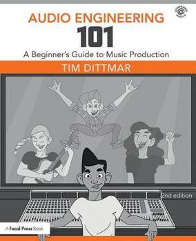 Paperback Audio Engineering 101: A Beginner's Guide to Music Production Book