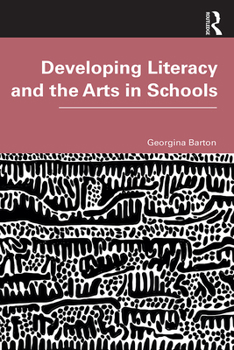 Hardcover Developing Literacy and the Arts in Schools Book