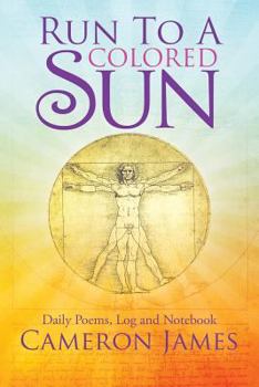 Paperback Run to a Colored Sun: Daily Poems, Log and Notebook Book