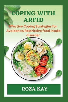 Paperback Coping with Arfid: Effective Strategies for Overcoming Avoidance Restrictive food intake disorder Book